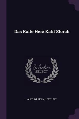 Das Kalte Herz Kalif Storch by Wilhelm Hauff