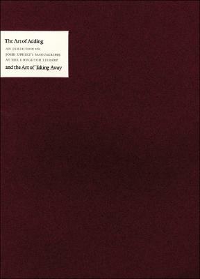 The Art of Adding and the Art of Taking Away: Selections from John Updike's Manuscripts by Elizabeth A. Falsey