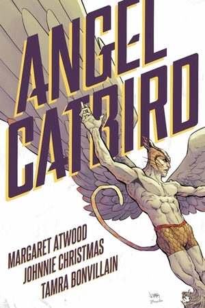 Angel Catbird, Volume 1 by Johnnie Christmas, Margaret Atwood, Tamra Bonvillain