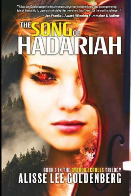 The Song of Hadariah: Dybbuk Scrolls Trilogy by Alisse Goldenberg
