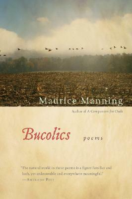 Bucolics by Maurice Manning