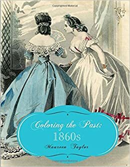 Coloring the Past: The 1860s by Maureen Taylor