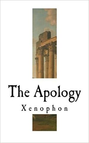 The Apology: Xenophon by Xenophon