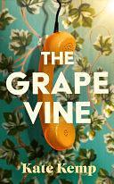 The Grapevine: Winner of the Stylist Prize for Feminist Fiction by Kate Kemp