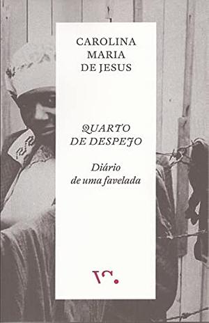 Quarto de Despejo: Diário de Uma Favelada by Robert M. Levine, Audalio Dantas, Carolina Maria de Jesus, David St. Clair