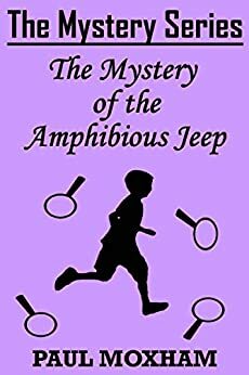 The Mystery of the Amphibious Jeep by Paul Moxham