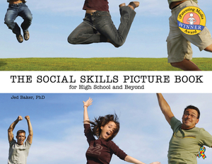 The Social Skills Picture Book: For High School and Beyond by Jed Baker