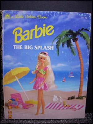Barbie: The Big Splash (Little Golden Book) by Barbara Slate
