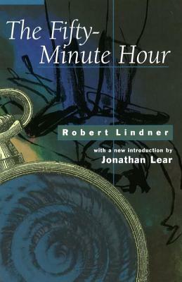 The Fifty-Minute Hour by Robert Lindner, Robert Mitchell Lindner