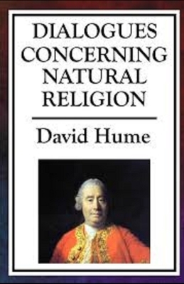 Dialogues Concerning Natural Religion Illustrated by David Hume