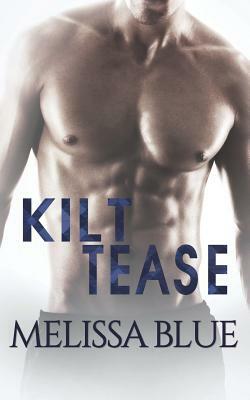 Kilt Tease by Melissa Blue