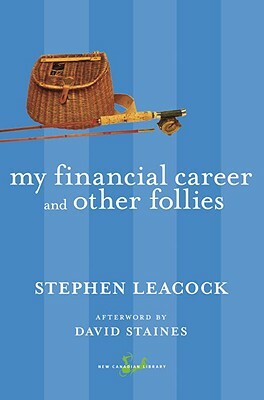 My Financial Career and Other Follies by Stephen Leacock