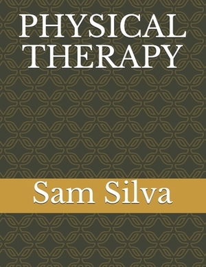 Physical Therapy by Sam Silva