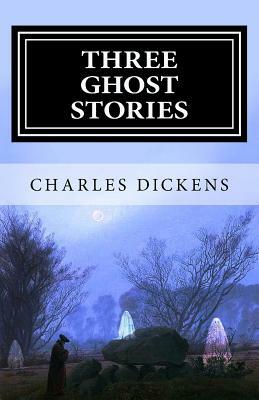 Three Ghost Stories by Charles Dickens