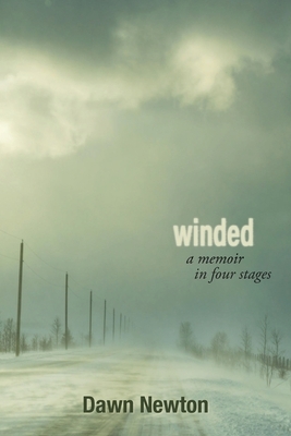 Winded: A Memoir in Four Stages by Dawn Newton