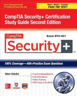 CompTIA Security+ Certification Study Guide (Exam SY0-401) [With CDROM] by Glen E. Clarke