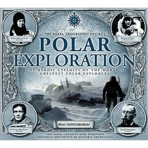Polar Exploration: The Royal Geographical Society by Beau Riffenburgh