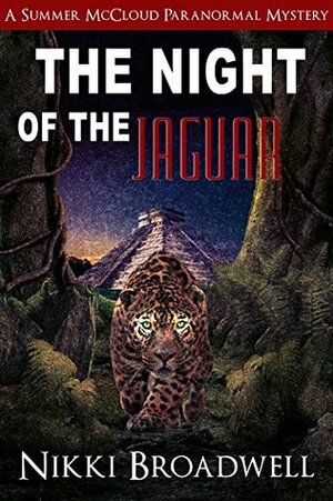 The Night of the Jaguar (Summer mcCloud Paranormal Mystery) by Nikki Broadwell