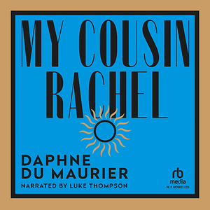 My Cousin Rachel by Daphne du Maurier