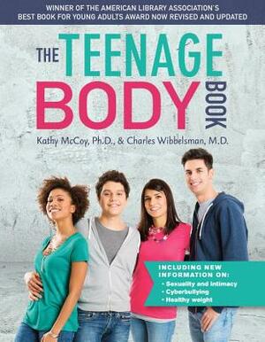 The Teenage Body Book, Revised and Updated Edition by Charles Wibbelsman, Kathy McCoy
