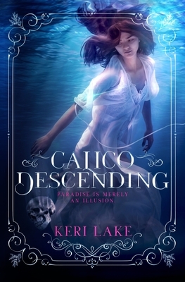 Calico Descending by Keri Lake