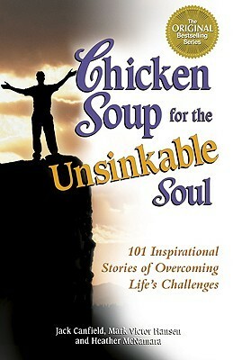 Chicken Soup for the Unsinkable Soul (Chicken Soup for the Soul) by Jack Canfield, Mark Victor Hansen