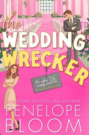 The Wedding Wrecker by Penelope Bloom