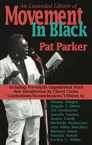 Movement In Black: The Collected Poetry Of Pat Parker, 1961 1978 by Pat Parker