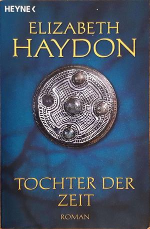 Tochter der Zeit by Elizabeth Haydon