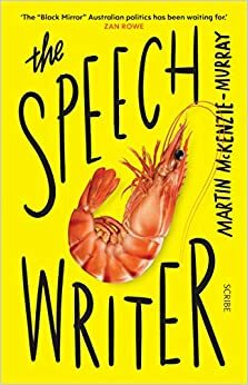 The Speechwriter by Martin McKenzie-Murray