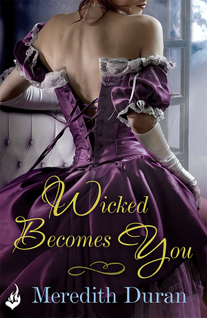 Wicked Becomes You by Meredith Duran