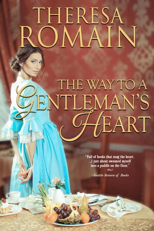 The Way to a Gentleman's Heart by Theresa Romain