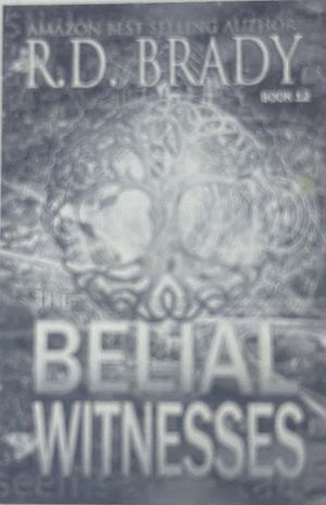 The Belial Witnesses by R.D. Brady