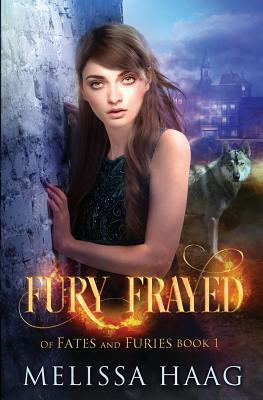 Fury Frayed by Melissa Haag