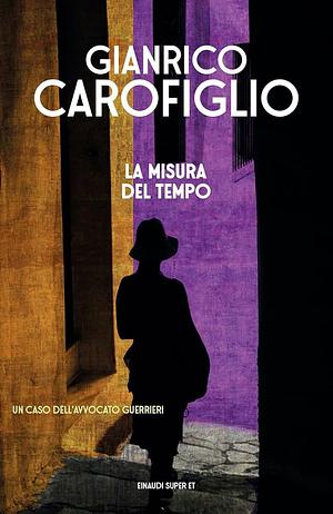 La misura del tempo by Gianrico Carofiglio