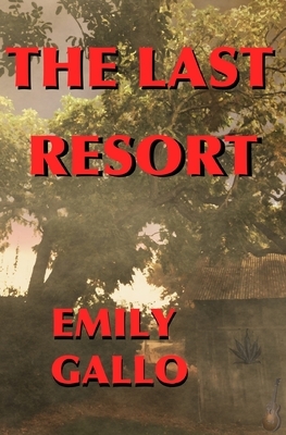 The Last Resort by Emily Gallo