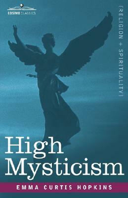 High Mysticism by Emma Curtis Hopkins