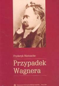 Przypadek Wagnera by Friedrich Nietzsche