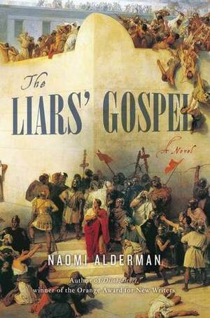 The Liars' Gospel by Naomi Alderman