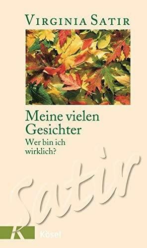 Meine vielen Gesichter : wer bin ich wirklich? by Virginia Satir