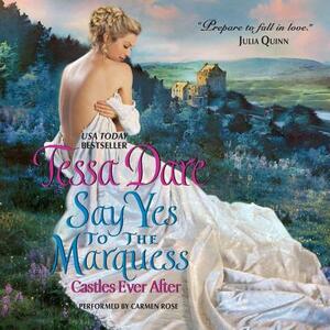Say Yes to the Marquess: Castles Ever After by Tessa Dare