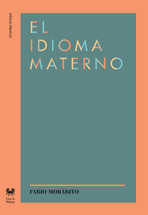 El idioma materno by Fabio Morábito