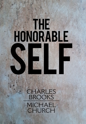 The Honorable Self by Michael Church, Charles Brooks