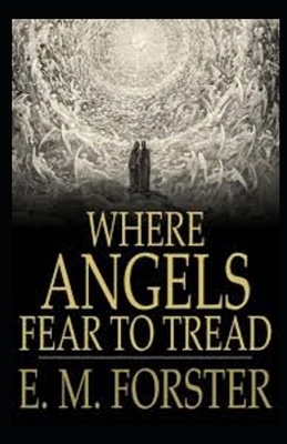 Where Angels Fear to Tread Illustrated by E.M. Forster