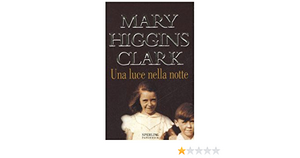 Una luce nella notte by Mary Higgins Clark