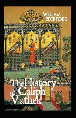 The History of Caliph Vathek Annotated by William Beckford