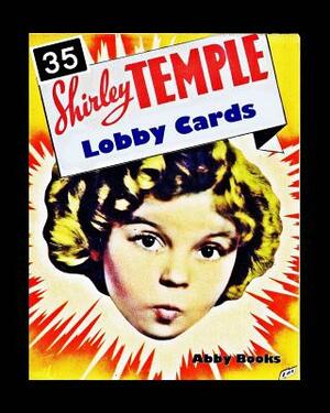 35 Shirley Temple Lobby Cards by Abby Books