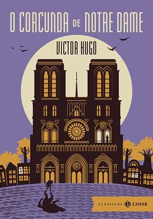 O Corcunda de Notre Dame by Victor Hugo