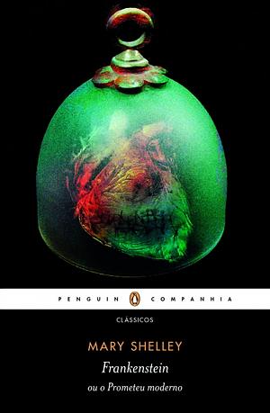 Frankenstein ou o Prometeu Moderno by Mary Shelley