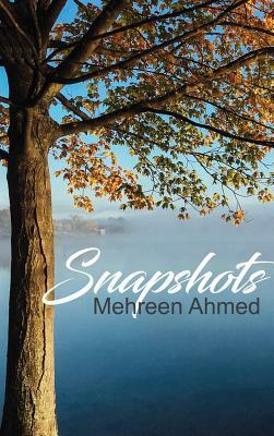 Snapshots by Mehreen Ahmed